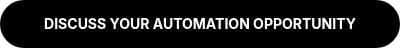 <strong>DISCUSS YOUR AUTOMATION OPPORTUNITY</strong>