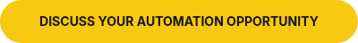 <strong>DISCUSS YOUR AUTOMATION OPPORTUNITY</strong>