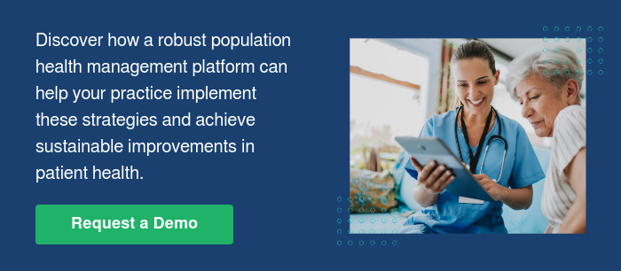 Discover how a robust population health management platform can help your practice implement these strategies and achieve sustainable improvements in patient health.