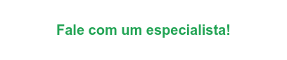 Fale com um especialista!