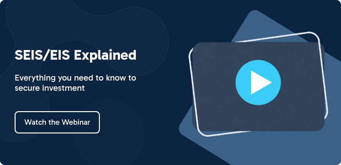 SEIS/EIS Explained    Everything you need to know to secure investment  