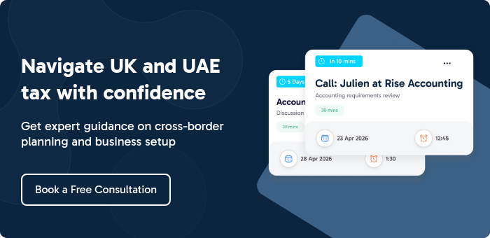 Navigate UK and UAE tax with confidence   Get expert guidance on cross-border planning and business setup
