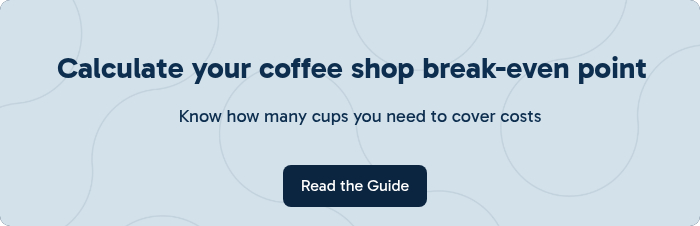 Calculate your coffee shop break-even point&nbsp; &nbsp;&nbsp; &nbsp; Know how many cups you need to cover costs&nbsp; &nbsp;
