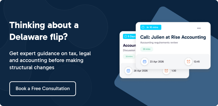 Thinking about a Delaware flip? Get expert guidance on tax, legal and accounting before making structural changes  