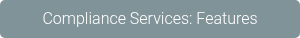 Compliance Services: Features