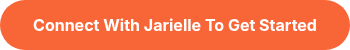 <span style="color: #ffffff;"></span>Connect With Jarielle To Get Started