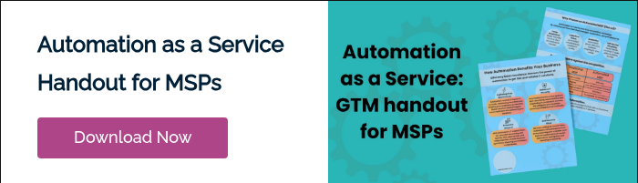 Automation as a Service Handout for MSPs &nbsp;