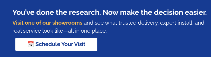 You’ve done the research. Now make the decision easier. Visit one of our showrooms and see what trusted delivery, expert install, and real service look like—all in one place. 