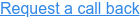 Request a call back