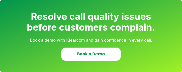 Resolve call quality issues before customers complain.