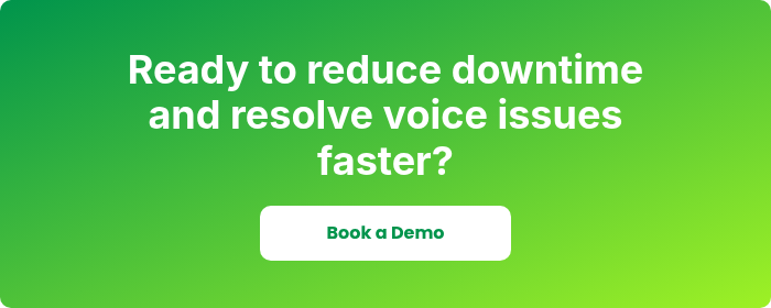 Ready to reduce downtime and resolve voice issues faster?