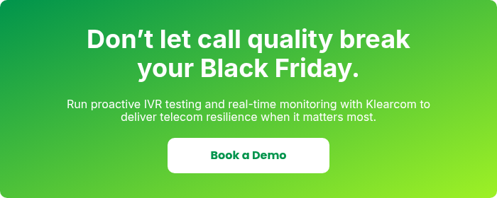 Don’t let call quality break your Black Friday.