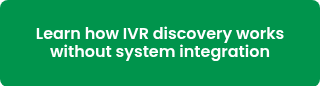 Learn how IVR discovery works without system integration