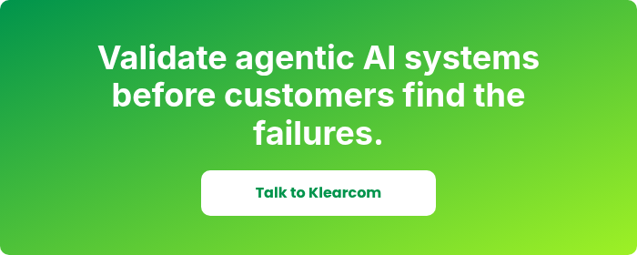 Validate agentic AI systems before customers find the failures.