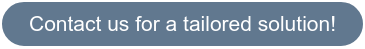 Contact us for a tailored solution!