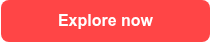 <p>Explore now</p>