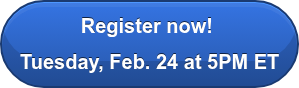 Register now!&nbsp; Tuesday, Feb. 24 at 5PM ET