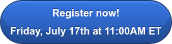 Register now! Friday, July 17th at 11:00AM ET