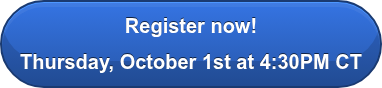 Register now! Thursday, October 1st at 4:30PM CT