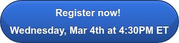 Register now!&nbsp; Wednesday, Mar 4th at 4:30PM ET