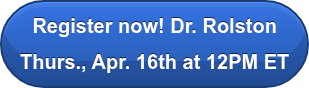 Register now! Dr. Rolston Thurs., Apr. 16th at 12PM ET