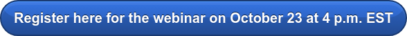 Register here for the webinar on October 23 at 4 p.m. EST