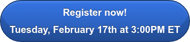 Register now! Tuesday, February 17th at 3:00PM ET