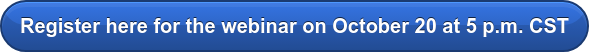 Register here for the webinar on October 20 at 5 p.m. CST