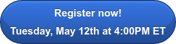 Register now! Tuesday, May 12th at 4:00PM ET