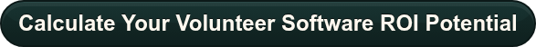 Calculate Your Volunteer Software ROI Potential
