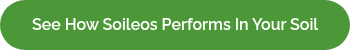 See How Soileos Performs In Your Soil