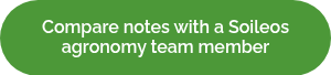 Compare notes with a Soileos agronomy team member
