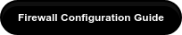 Firewall Configuration Guide