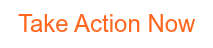 Take Action Now