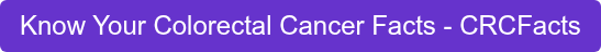 Know Your Colorectal Cancer Facts - CRCFacts