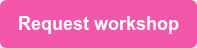 Request workshop