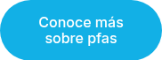Conoce más sobre pfas