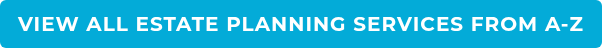 VIEW ALL ESTATE PLANNING SERVICES