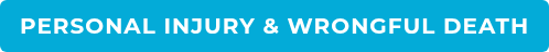 PERSONAL INJURY & WRONGFUL DEATH