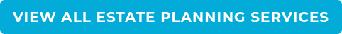 VIEW ALL ESTATE PLANNING SERVICES