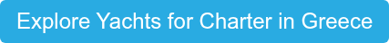 Explore Yachts for Charter in Greece