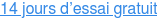 14 jours d’essai gratuit