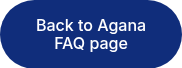 Back to Agana FAQ page
