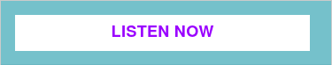 <strong>LISTEN NOW</strong>