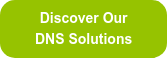Discover Our DNS Solutions