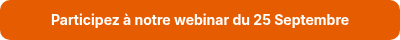 <p style="font-weight: bold;">Participez à notre webinar du 25&nbsp;Septembre</p>