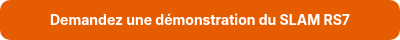 <p style="font-weight: bold;">Demandez une démonstration du SLAM RS7</p>