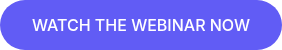 WATCH THE WEBINAR NOW
