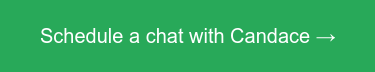 Schedule a chat with Candace →