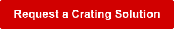<p>Request a Crating Solution</p>